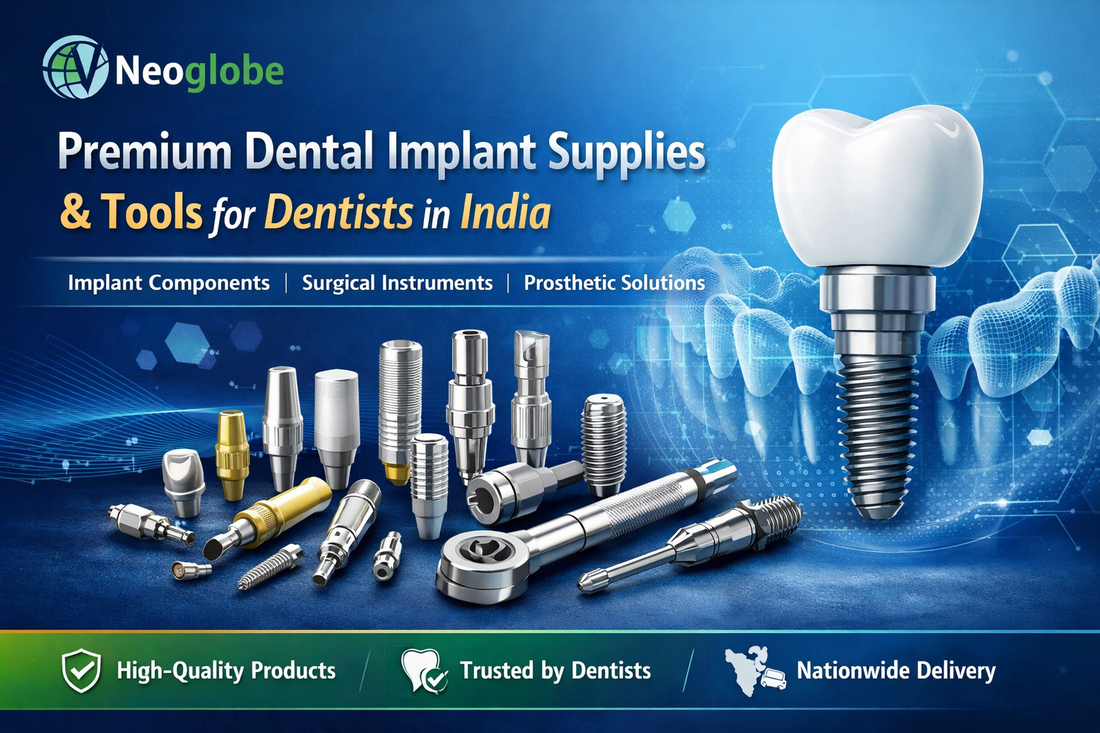 Neoglobe — Premium Dental Implant Supplies & Tools for Dentists in India