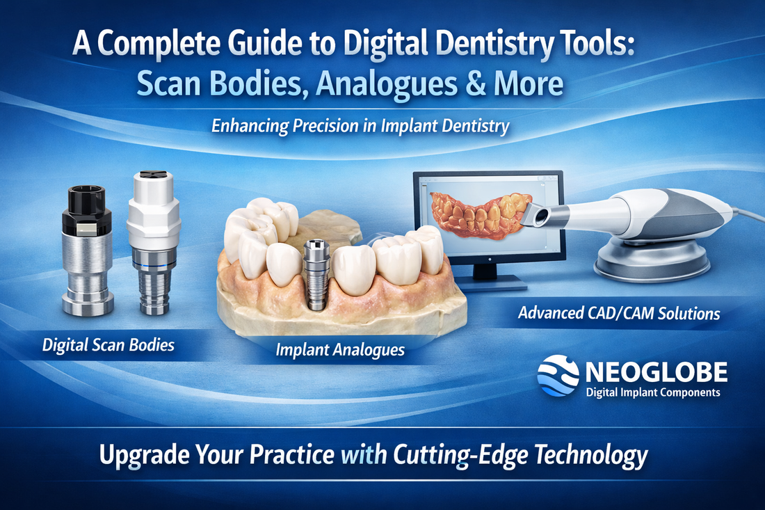 A Complete Guide to Digital Dentistry Tools: Scan Bodies, Analogues & More